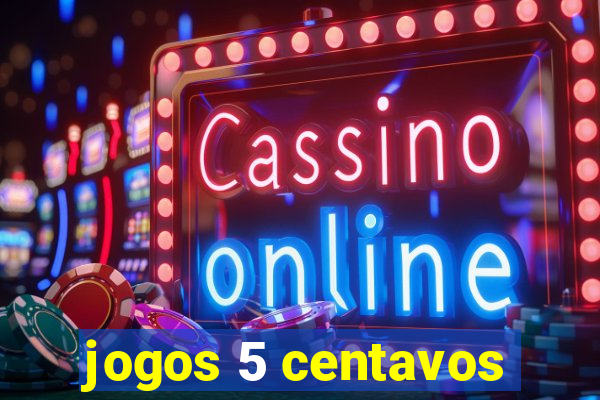 jogos 5 centavos